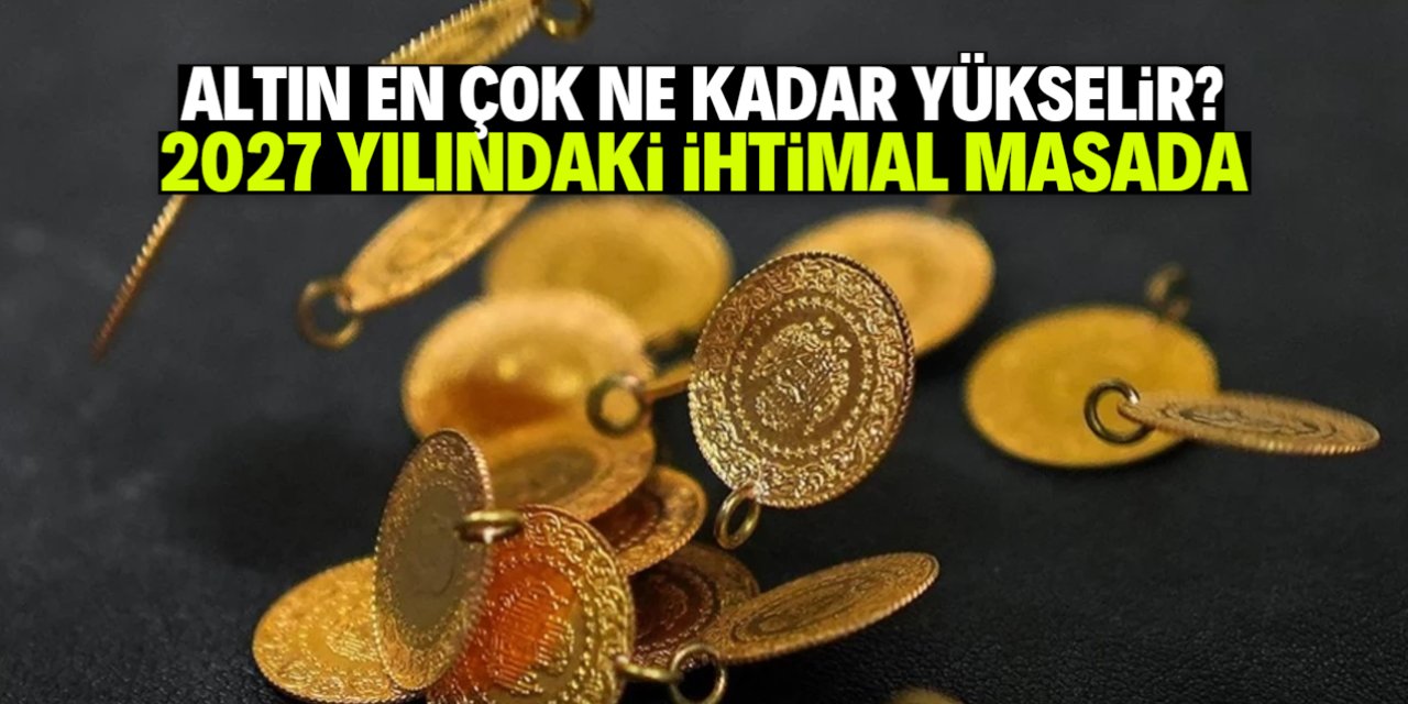 2027 Yılında Altın Fiyatları Ne Olacak?